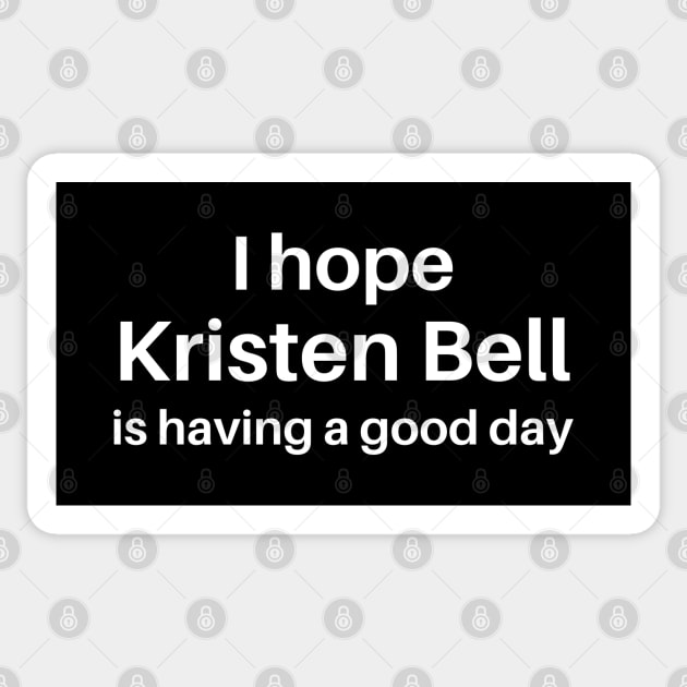 I hope Kristen Bell is having a good day Sticker by thegoldenyears